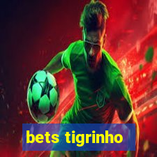 bets tigrinho